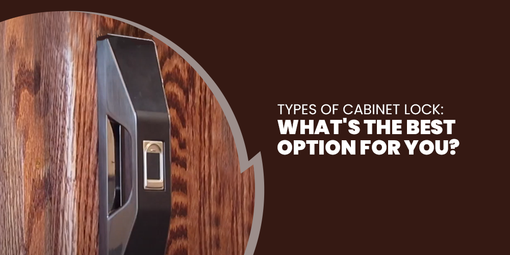 What is Your Best Option Among the Different Cabinet Lock Types?
